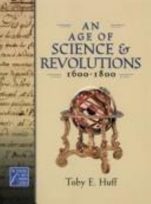 An age of science and revolution, 1600-1800