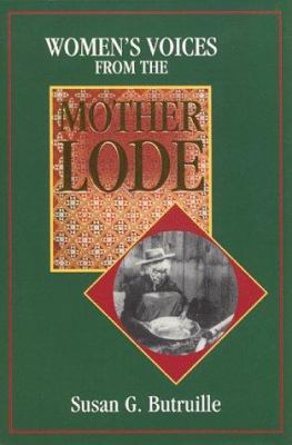 Women's voices from the Mother Lode : tales from the California Gold Rush