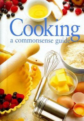 Cooking : a commonsense guide.
