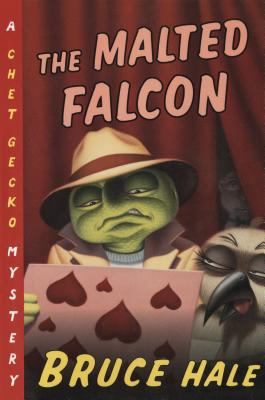 The malted falcon : from the tattered casebook of Chet Gecko, private eye