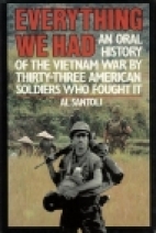 Everything we had : an oral history of the Vietnam War