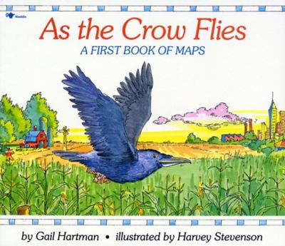 As the crow flies : a first book of maps