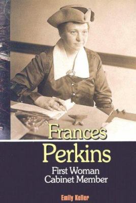 Frances Perkins : first woman cabinet member