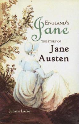 England's Jane : the story of Jane Austen