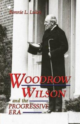 Woodrow Wilson and the Progressive Era