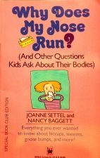 Why does my nose run? : (and other questions kids ask about their bodies)