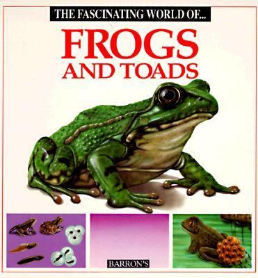 The fascinating world of-- frogs and toads