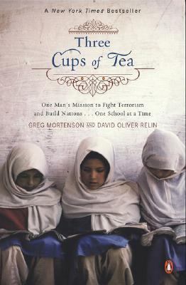 Three cups of tea : one man's mission to fight terror and build nations--one school at a time