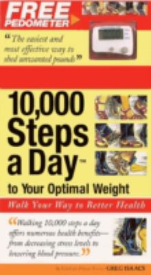 10,000 steps a day to your optimal weight : walk your way to better health