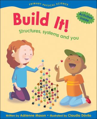 Build it! : structures, systems and you