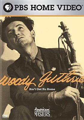 Woody Guthrie : Ain't got no home