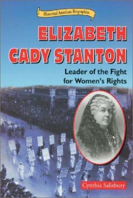 Elizabeth Cady Stanton : leader of the fight for women's rights