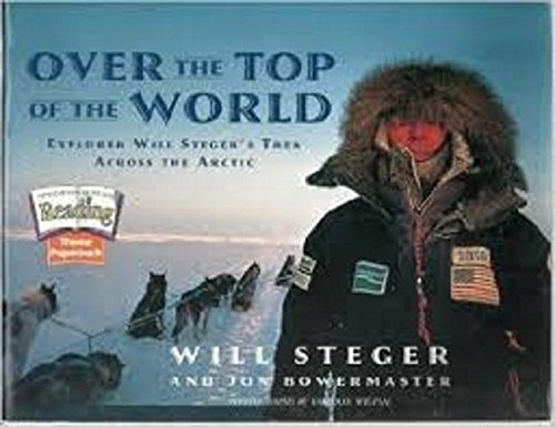 Over the top of the world : explorer Will Steger's trek across the Arctic