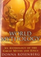 World mythology : an anthology of the great myths and epics