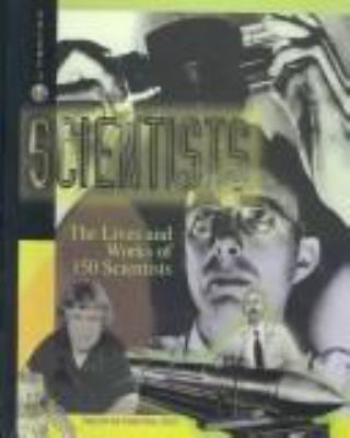 Scientists : the lives and works of 150 scientists