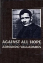 Against all hope : the prison memoirs of Armando Valladares