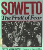 Soweto : the fruit of fear