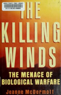 The killing winds : the menace of biological warfare