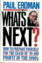 What's next? : how to prepare yourself for the crash of '89 and profit in the 1990's