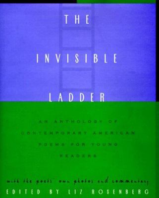The invisible ladder : an anthology of contemporary American poems for young readers