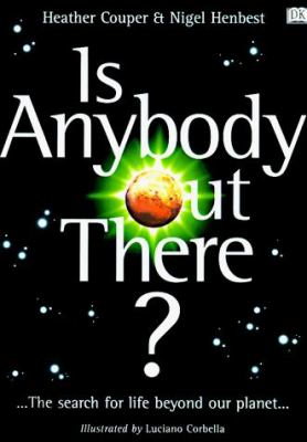 Is anybody out there? : the search for life beyond our planet