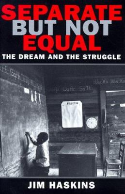 Separate, but not equal : the dream and the struggle