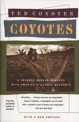 Coyotes : a journey through the secret world of America's illegal aliens
