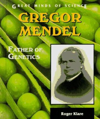 Gregor Mendel : father of genetics