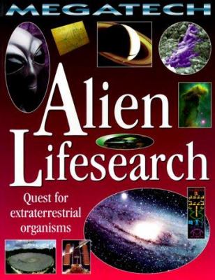 Alien life search : quest for extraterrestrial organisms