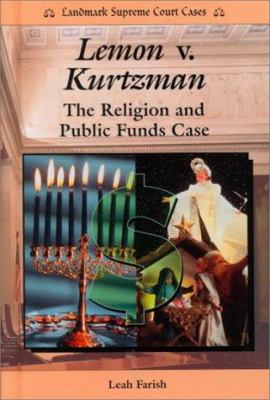 Lemon v. Kurtzman : the religion and public funds case