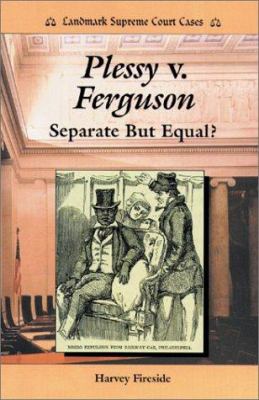 Plessy v. Ferguson : separate but equal?