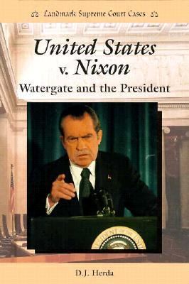 United States v. Nixon : Watergate and the president