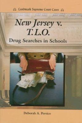 New Jersey v. T.L.O. : drug searches in schools