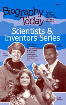 Biography today. : profiles of people of interest to young readers. Volume 4 : Scientists & inventors series.