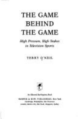 The game behind the game : high pressure, high stakes in television sports