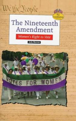 The Nineteenth Amendment : women's right to vote