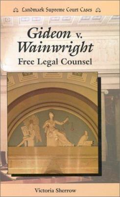 Gideon v. Wainwright : free legal counsel