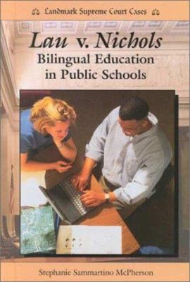 Lau v. Nichols : bilingual education in public schools