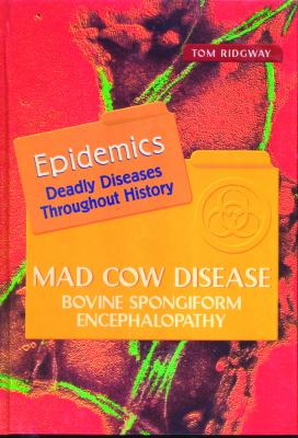 Mad cow disease : bovine spongiform encephalopathy