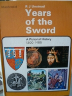 Years of the sword : a pictorial history, 1300-1485