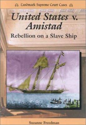 United States v. Amistad : rebellion on a slave ship