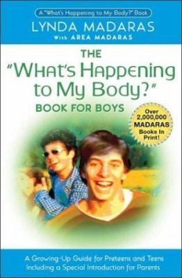 The what's happening to my body? book for boys : a growing-up guide for parents and sons