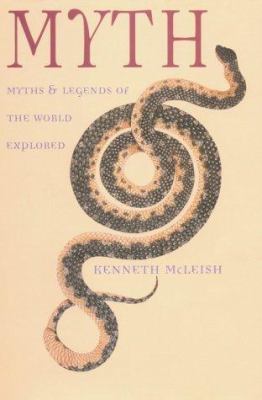 Myth : myths and legends of the world explored