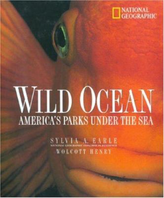 Wild ocean : America's parks under the sea