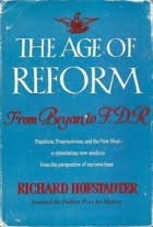 The age of reform : from Bryan to F.D.R.