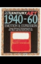 20th century art. 1940-60 : emotion and expression