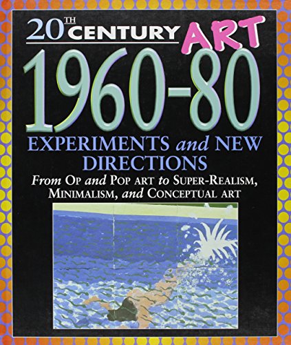 20th century art. 1960-80 : experiments and new direction