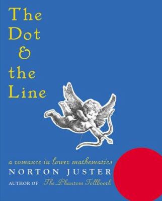 The dot & the line : a romance in lower mathematics