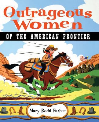 Outrageous women of the American frontier