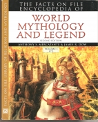 The Facts on File encyclopedia of world mythology and legend. Volume I, A-L /